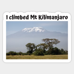 I climbed Mount Kilimanjaro Sticker